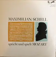 Maximilian Schell - Maximilian Schell Spricht Und Spielt Mozart
