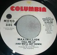 Maximillion - Call Me Up (And We'll Get Down)