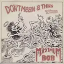 7inch Vinyl Single - Maximum Bob - Don't Mean A Thing