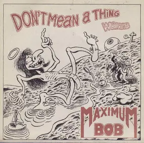 Maximum Bob - Don't Mean A Thing