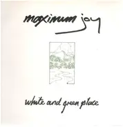 Maximum Joy - White And Green Place