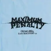 Maximum Penalty - Demo & East Side Stories