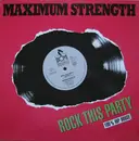 12inch Vinyl Single - Maximum Strength - Rock This Party