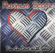 12inch Vinyl Single - Maximum Score - I'm In Love With You