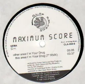 Maximum Score - I'm Your Drug