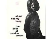 Maxine Brown - Oh No, Not My Baby: The Best Of