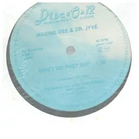 Maxine Dee & Dr. Jyve - Don't Do That Rap