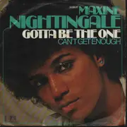 7inch Vinyl Single - Maxine Nightingale - Gotta Be The One / Can't Get Enough