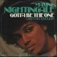 Maxine Nightingale - Gotta Be The One / Can't Get Enough