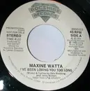 7inch Vinyl Single - Maxine Watta - Real Love / I've Been Loving You Too Long