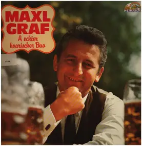 Maxl Graf - A Echter Boarischer Bua
