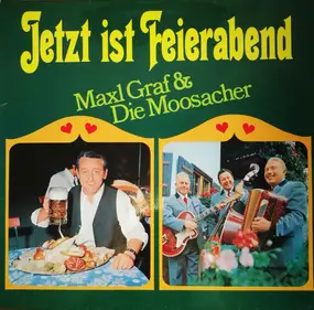 Maxl Graf - Jetzt Ist Feierabend