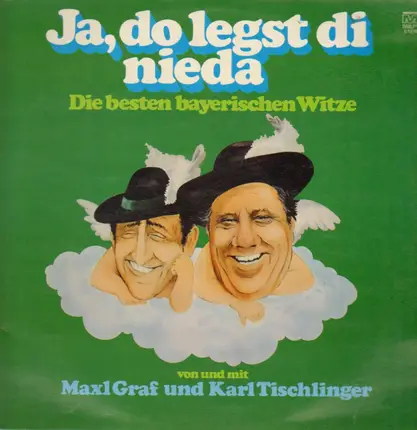 Maxl Graf und Karl Tischlinger - Ja, do legst di nieda