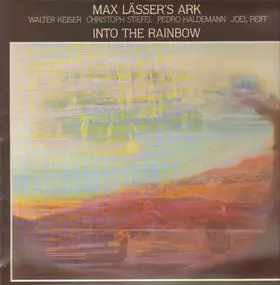 Max Lässer's Ark - Into the rainbow