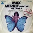 7'' - Max Merritt And The Meteors - Slipping Away