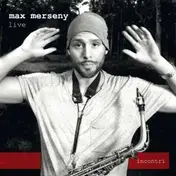 MAX MERSENY - INCONTRI-LIVE