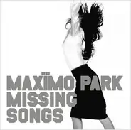 Maximo Park - Missing Songs