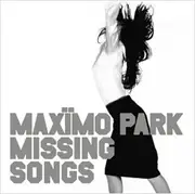 CD - Maximo Park - Missing Songs