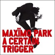 Maxïmo Park - A Certain Trigger