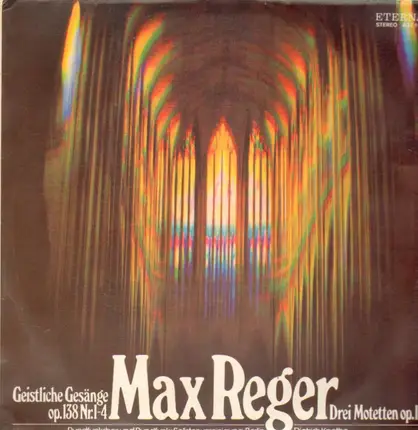 Max Reger - Geistliche Gesänge Op.138 Nr.1-4 / Drei Motetten Op.110