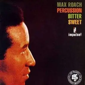 Max Roach - Percussion Bitter Sweet