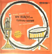 Max Roach And Clifford Brown - The Best Of Max Roach And Clifford Brown In Concert!