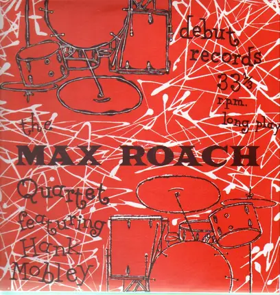 The Max Roach Quartet Featuring Hank Mobley - The Max Roach Quartet, Featuring Hank Mobley