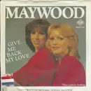 7inch Vinyl Single - Maywood - Give Me Back My Love