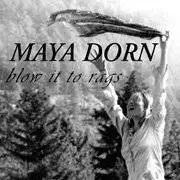 Maya Dorn - Blow It To Rags