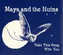 CD - Maya & The Ruins - Take This Song With You - Digisleeve