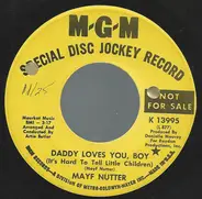 Mayf Nutter - Daddy Loves You, Boy (It's Hard To Tell Little Children)