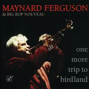 Maynard Ferguson - One More Trip to Birdland