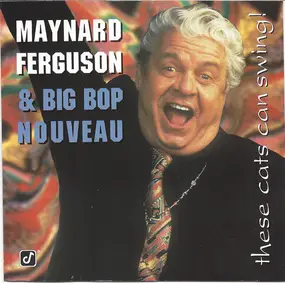 Maynard Ferguson - These Cats Can Swing!