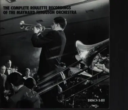 Maynard Ferguson & His Orchestra - The Complete Roulette Recordings Of The Maynard Ferguson Orchestra