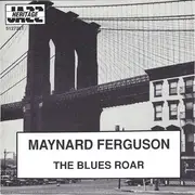 CD - Maynard Ferguson - The Blues Roar