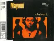 Mayomi - Whatever I...