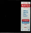 12inch Vinyl Single - Maysa Leak - What About Our Love? (Tommy Musto Remixes)