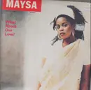 12inch Vinyl Single - Maysa - What About Our Love?