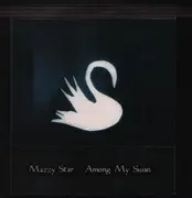 LP - Mazzy Star - Among My Swan - 1st US Press