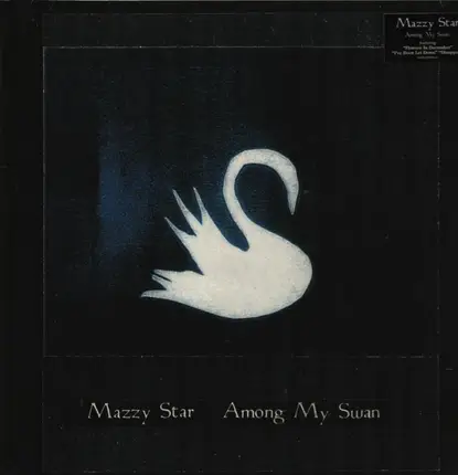 Mazzy Star - Among My Swan