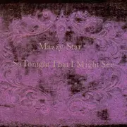 LP - Mazzy Star - So Tonight That I Might See - .. SEE