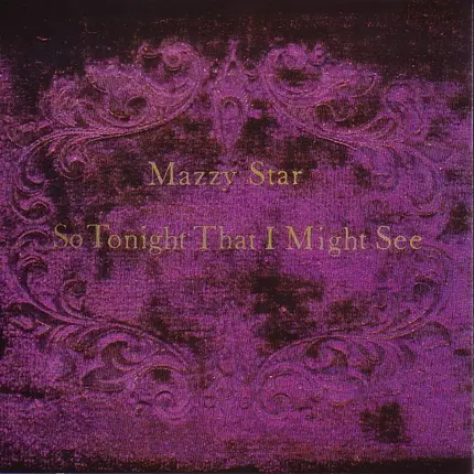 Mazzy Star - So Tonight That I Might See