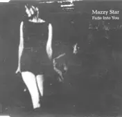 Mazzy Star - Fade into you