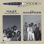 Maze Featuring Frankie Beverly / The Whispers - Back 2 Back Hits