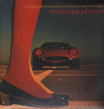 Mazinga Phaser - Cruising in the Neon Glories of the New American Night