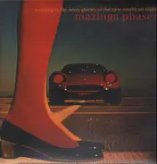 Mazinga Phaser - Cruising in the Neon Glories of the New American Night