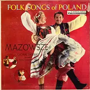 Mazowsze , Tadeusz Sygietyński - Folk Songs Of Poland