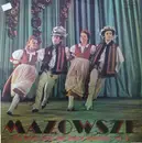 LP - Mazowsze - The Polish Song And Dance Ensemble, Vol. 2
