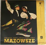 Mazowsze - Państwowy Zespół Ludowy Pieśni I Tańca "Mazowsze" Im. Tadeusza Sygietyńskiego