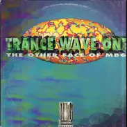 Mbg - Trance Wave One (The Other Face Of MBG)